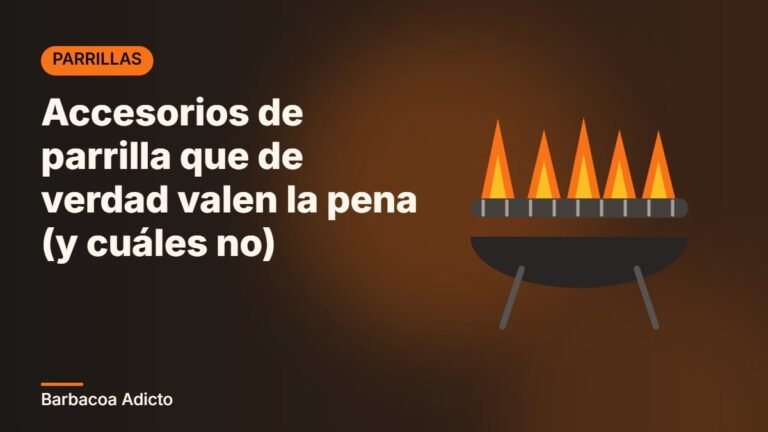 Accesorios de parrilla que de verdad valen la pena (y cuáles no)